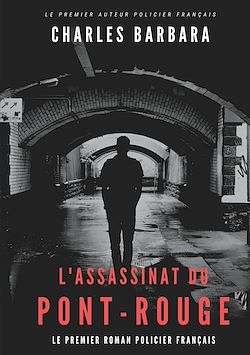 Télécharger le livre :  L'Assassinat du Pont-Rouge