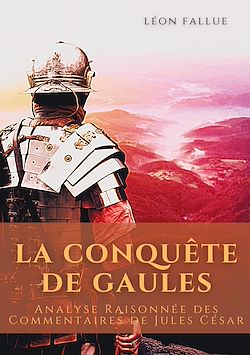 Télécharger le livre :  La conquête des Gaules