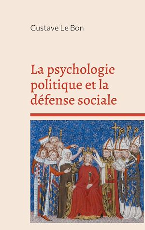Téléchargez le livre :  La psychologie politique et la défense sociale