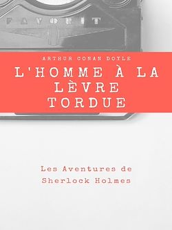 Télécharger le livre :  L'Homme à la Lèvre Tordue