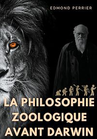 Téléchargez le livre :  La philisophie zoologique avant Darwin