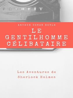 Télécharger le livre :  Le Gentilhomme Célibataire