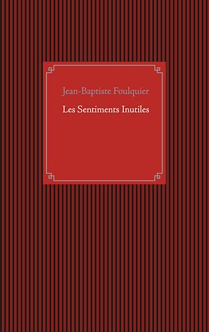 Téléchargez le livre :  Les Sentiments Inutiles