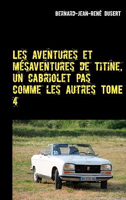 Télécharger le livre :  Les aventures et mésaventures de Titine, un cabriolet pas comme les autres TOME 4