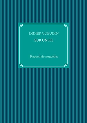 Téléchargez le livre :  SUR UN FIL