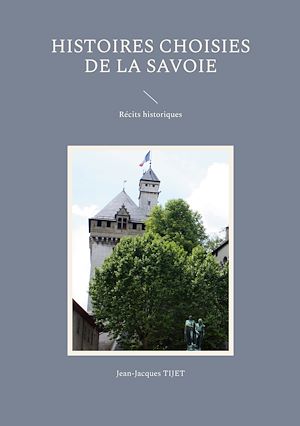 Téléchargez le livre :  Histoires choisies de la Savoie