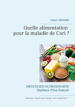 Télécharger le livre :  Quelle alimentation pour la maladie de Cori ?