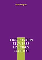 Télécharger le livre :  Juxtaposition et autres histoires courtes