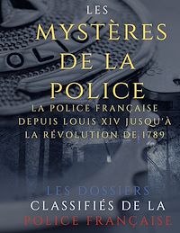 Téléchargez le livre :  Les mystères de la police