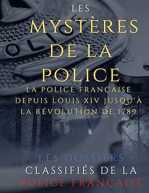 Téléchargez le livre :  Les mystères de la police