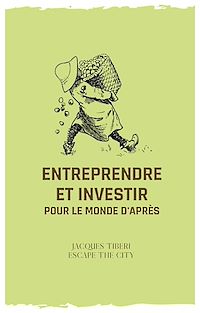 Téléchargez le livre :  Entreprendre et investir pour le monde d'après