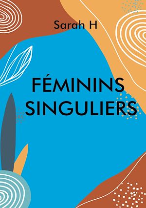 Téléchargez le livre :  Féminins singuliers