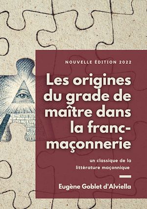 Téléchargez le livre :  Les origines du grade de maître dans la franc-maçonnerie