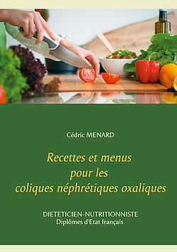 Télécharger le livre :  Recettes et menus pour les coliques néphrétiques oxaliques
