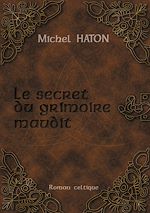 Télécharger le livre :  LE SECRET DU GRIMOIRE MAUDIT