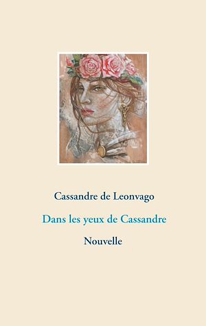 Téléchargez le livre :  Dans les yeux de Cassandre