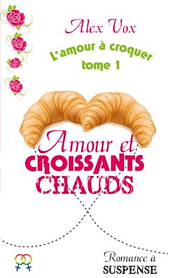 Télécharger le livre :  Amour et Croissants Chauds