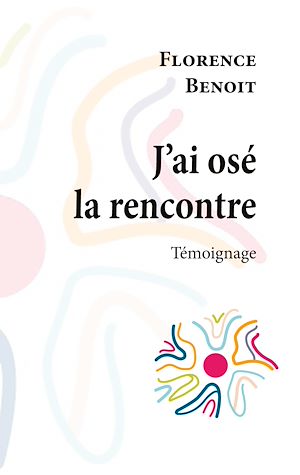 Téléchargez le livre :  J'ai osé la rencontre