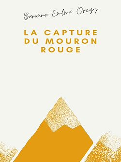 Télécharger le livre :  La Capture du Mouron rouge