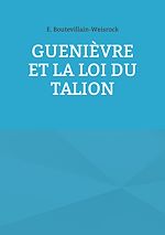 Télécharger le livre :  Guenièvre et la loi du Talion