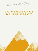 Download this eBook La Vengeance de Sir Percy