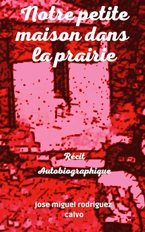 Téléchargez le livre :  Notre petite maison dans la prairie