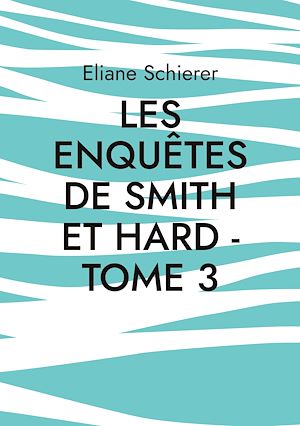 Téléchargez le livre :  Les Enquêtes de Smith et Hard - Tome 3