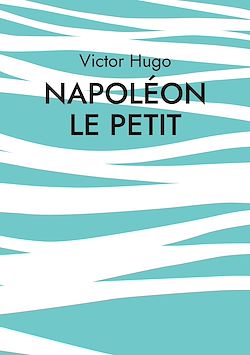 Télécharger le livre :  Napoléon le Petit
