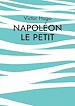 Télécharger le livre :  Napoléon le Petit