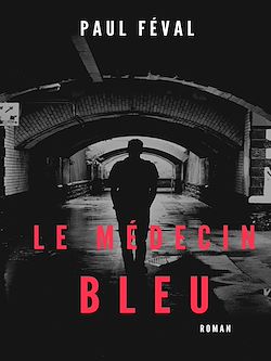 Télécharger le livre :  Le Médecin bleu