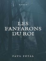 Télécharger le livre :  Les Fanfarons du Roi