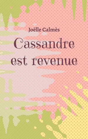 Téléchargez le livre :  Cassandre est revenue