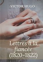 Télécharger le livre :  Lettres à la fiancée (1820-1822)