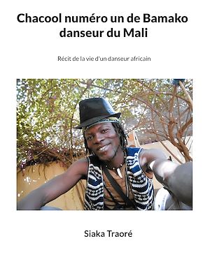 Téléchargez le livre :  Chacool numéro 1 de Bamako, danseur du Mali