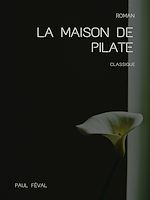 Télécharger le livre :  La Maison de Pilate
