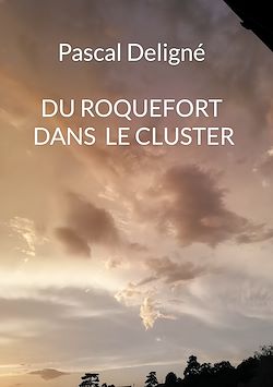Télécharger le livre :  Du roquefort dans le cluster