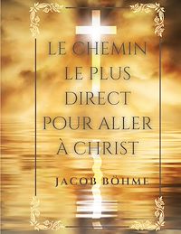 Téléchargez le livre :  Le chemin le plus direct pour aller à Christ