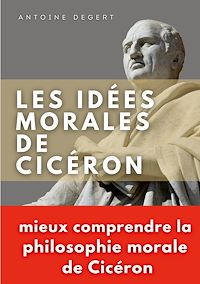 Téléchargez le livre :  Les idées morales de Cicéron