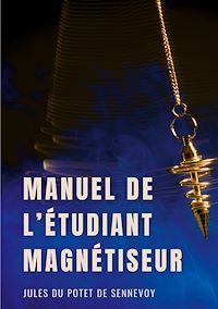 Téléchargez le livre :  Manuel de l'étudiant magnétiseur