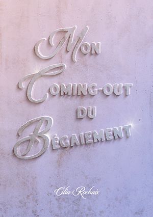 Téléchargez le livre :  Mon coming-out du Bégaiement