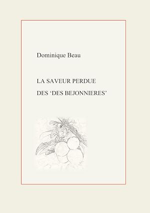 Téléchargez le livre :  La Saveur perdue des Des Béjonnières