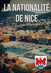 Téléchargez le livre :  La Nationalité de Nice