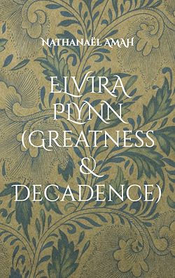 Télécharger le livre :  Elvira Plynn (Greatness & Decadence)