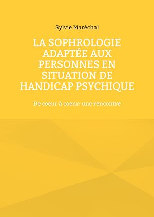 Téléchargez le livre :  La sophrologie adaptée aux personnes en situation de handicap psychique