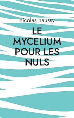 Télécharger le livre :  Le mycelium pour les nuls