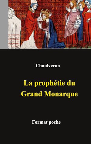 Téléchargez le livre :  La prophétie du Grand Monarque