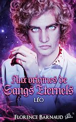 Télécharger le livre :  Aux Origines de Sangs Eternels - Léo
