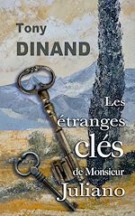 Télécharger le livre :  Les étranges clés de Monsieur Juliano