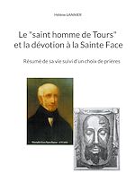 Télécharger le livre :  Le "saint homme de Tours" et la dévotion à la sainte Face