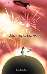 Télécharger le livre :  Élucubrations